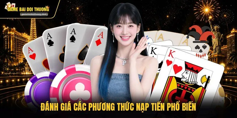 Đánh giá các phương thức nạp tiền phổ biến