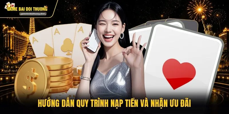 Hướng dẫn quy trình nạp tiền và nhận ưu đãi