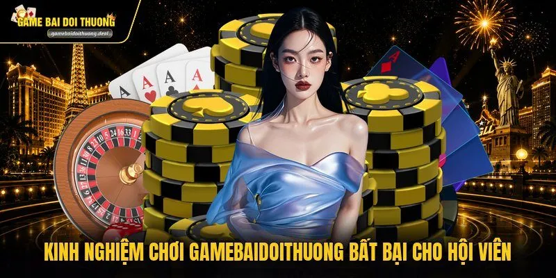Kinh Nghiệm Chơi Gamebaidoithuong
