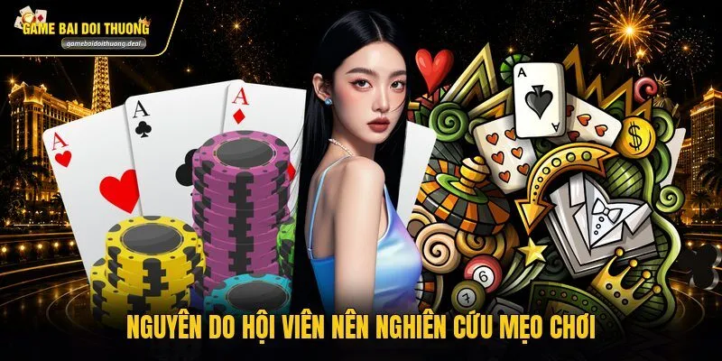 Nguyên do hội viên nên nghiên cứu mẹo chơi