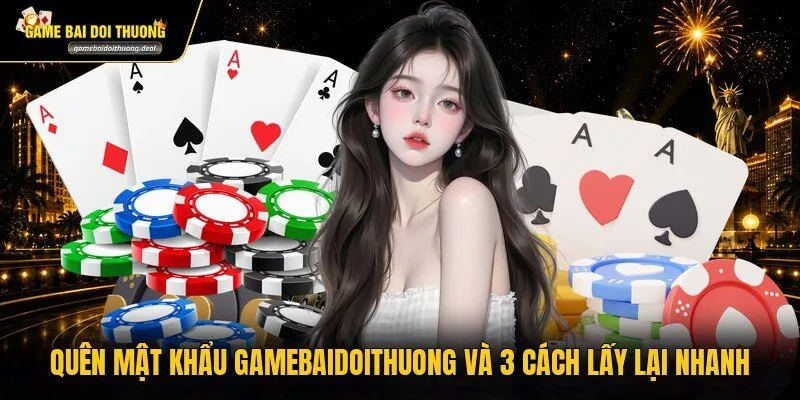 Quên Mật Khẩu Gamebaidoithuong