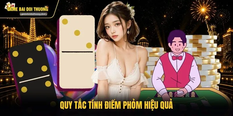 Quy tắc tính điểm Phỏm hiệu quả